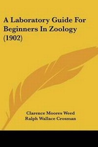 Enlarge image Cover: A Laboratory Guide For Beginners In Zoology (1902) - Kessinger Publishing