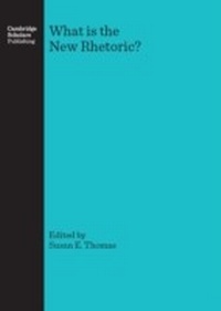 Abbildung von: What is the New Rhetoric? - Cambridge Scholars Publishing