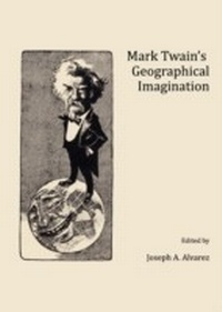 Enlarge image Cover: Mark Twain's Geographical Imagination - Cambridge Scholars Publishing