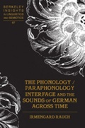 Cover: The Phonology / Paraphonology Interface and the Sounds of German Across Time - Peter Lang Verlag