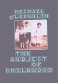 Cover: The Subject of Childhood - Peter Lang Verlag