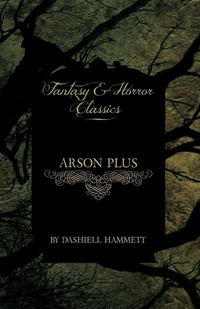 Abbildung von: Arson Plus (Fantasy and Horror Classics) - Read Books
