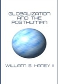 Cover: Globalization and the Posthuman - Cambridge Scholars Publishing