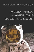 Cover: Media, NASA, and America's Quest for the Moon - Peter Lang Verlag