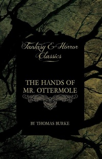 Abbildung von: The Hands of Mr. Ottermole (Fantasy and Horror Classics) - Read Books