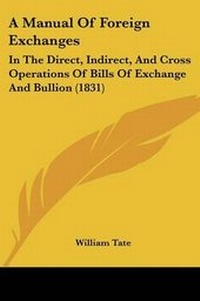 Enlarge image Cover: A Manual Of Foreign Exchanges - Kessinger Publishing