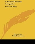 Cover: A Manual Of Greek Antiquities - Kessinger Publishing