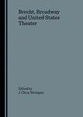 Cover: Brecht, Broadway and United States Theater - Cambridge Scholars Publishing