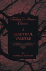 Cover: A Beautiful Vampire (Fantasy and Horror Classics) - Read Books