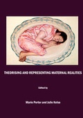 Cover: Theorising and Representing Maternal Realities - Cambridge Scholars Publishing