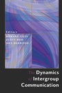 Cover: The Dynamics of Intergroup Communication - Peter Lang Verlag