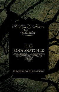 Abbildung von: The Body-Snatcher (Fantasy and Horror Classics) - Read Books