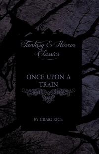 Abbildung von: Once Upon a Train (Fantasy and Horror Classics) - Read Books