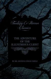 Abbildung von: The Adventure of the Illustrious Client (Fantasy and Horror Classics) - Read Books