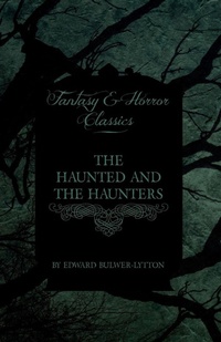 Abbildung von: The Haunted and the Haunters (Fantasy and Horror Classics) - Read Books