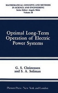 Enlarge image Cover: Mathematical Concepts and Methods in Science and Engineering: Optimal Long-Term Operation of Electric Power Systems Vol 38 - Kluwer Academic / Plenum Publishers