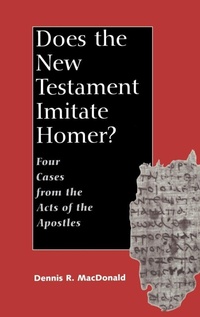 Enlarge image Cover: Does the New Testament Imitate Homer? - Yale University Press