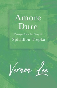 Abbildung von: Amore Dure - Passages from the Diary of Spiridion Trepka (Fantasy and Horror Classics) - Read Books