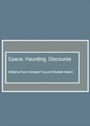 Cover: Space, Haunting, Discourse - Cambridge Scholars Publishing