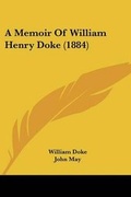 Cover: A Memoir Of William Henry Doke (1884) - Kessinger Publishing