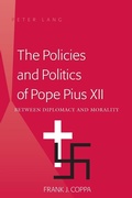 Cover: The Policies and Politics of Pope Pius XII - Peter Lang Verlag