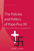 Cover: The Policies and Politics of Pope Pius XII - Peter Lang Verlag