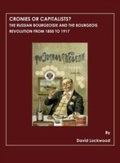 Cover: Cronies or Capitalists?  The Russian Bourgeoisie and the Bourgeois Revolution from 1850 to 1917 - Cambridge Scholars Publishing