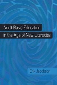 Enlarge image Cover: Adult Basic Education in the Age of New Literacies - Peter Lang Verlag