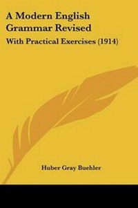 Enlarge image Cover: A Modern English Grammar Revised - Kessinger Publishing