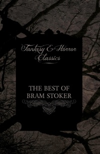 Abbildung von: The Best of Bram Stoker - Short Stories From the Master of Macabre (Fantasy and Horror Classics) - Read Books
