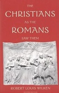Cover: The Christians as the Romans Saw Them - Yale University Press