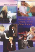 Cover: Second Life, Media, and the Other Society - Peter Lang Verlag
