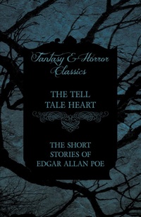 Abbildung von: The Tell Tale Heart - The Short Stories of Edgar Allan Poe (Fantasy and Horror Classics) - Read Books