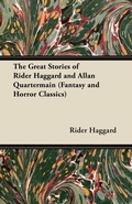 Cover: The Great Stories of Rider Haggard and Allan Quartermain (Fantasy and Horror Classics) - Read Books