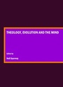 Cover: Theology, Evolution and the Mind - Cambridge Scholars Publishing