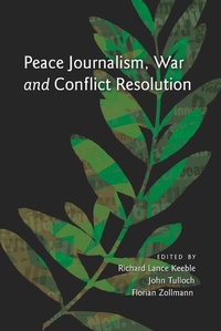 Enlarge image Cover: Peace Journalism, War and Conflict Resolution - Peter Lang Verlag
