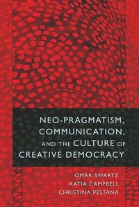 Enlarge image Cover: Neo-Pragmatism, Communication, and the Culture of Creative Democracy - Peter Lang Verlag