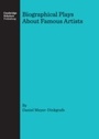 Cover: Biographical Plays About Famous Artists - Cambridge Scholars Publishing