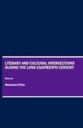 Cover: Literary and Cultural Intersections during the Long Eighteenth Century - Cambridge Scholars Publishing