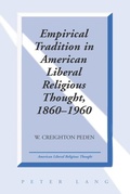Cover: Empirical Tradition in American Liberal Religious Thought, 1860-1960 - Peter Lang Verlag
