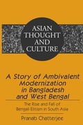 Cover: A Story of Ambivalent Modernization in Bangladesh and West Bengal - Peter Lang Verlag