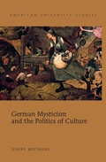 Cover: German Mysticism and the Politics of Culture - Peter Lang Verlag