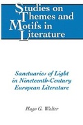 Cover: Sanctuaries of Light in Nineteenth-Century European Literature - Peter Lang Verlag