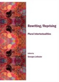 Enlarge image Cover: Rewriting/Reprising - Cambridge Scholars Publishing
