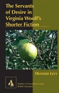 Cover: The Servants of Desire in Virginia Woolf's Shorter Fiction - Peter Lang Verlag