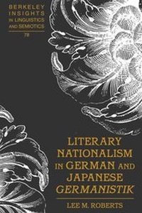 Abbildung von: Literary Nationalism in German and Japanese «Germanistik» - Peter Lang Verlag