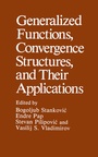 Cover: Generalized Functions, Convergence Structures, and Their Applications - Springer
