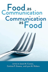 Enlarge image Cover: Food as Communication- Communication as Food - Peter Lang Verlag