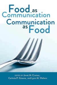 Enlarge image Cover: Food as Communication- Communication as Food - Peter Lang Verlag