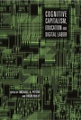 Cover: Cognitive Capitalism, Education and Digital Labor - Peter Lang Verlag